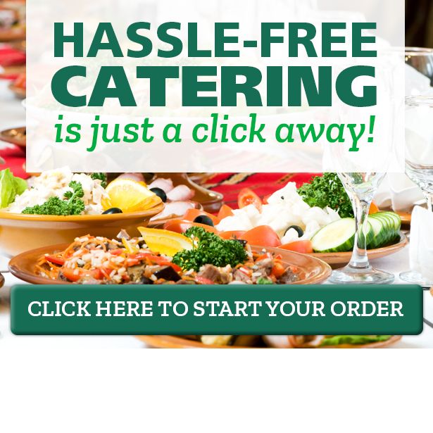 Hassle-Free Catering is just a click away. Click here to start your order!